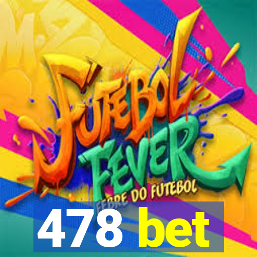 478 bet